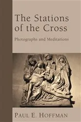 Book cover of The Stations of the Cross by Paul E. Hoffman