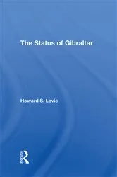 Book cover of The Status Of Gibraltar by Howard S Levie