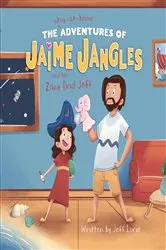 Book cover of The Stay-At-Home Adventures of Jaime Jangles and her Zany Dad Jeff by Jeff Lurie