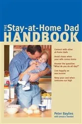 Book cover of The Stay-at-Home Dad Handbook by Peter Baylies