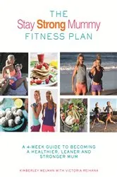 Book cover of The Stay Strong Mummy Fitness Plan by Kimberley Welman