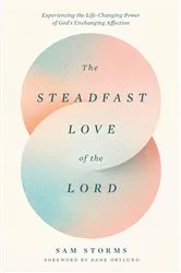 Book cover of The Steadfast Love of the Lord by Unknown