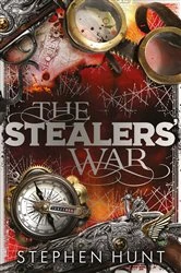 Book cover of The Stealers' War by Stephen Hunt