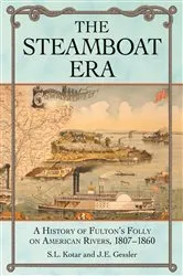 Book cover of The Steamboat Era by S.L. Kotar