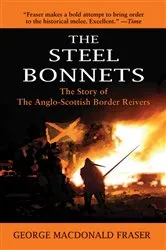 Book cover of The Steel Bonnets by George MacDonald Fraser