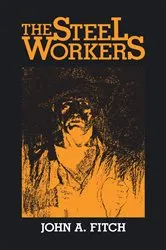 Book cover of The Steel Workers by John Fitch