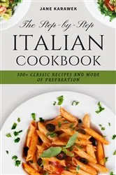 Book cover of The Step-by-Step Italian cookbook by Jane Karawek