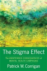 Book cover of The Stigma Effect by Patrick Corrigan
