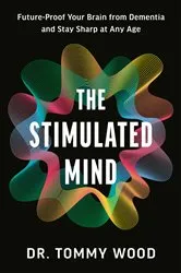 Book cover of The Stimulated Mind by Tommy Wood