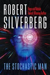 Book cover of The Stochastic Man by Robert Silverberg