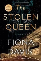 Book cover of The Stolen Queen by Fiona Davis