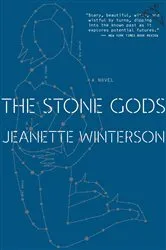 Book cover of The Stone Gods by Jeanette Winterson