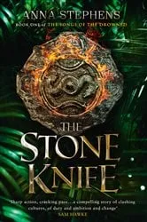 Book cover of The Stone Knife by Anna Stephens