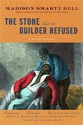Book cover of The Stone that the Builder Refused by Madison Smartt Bell