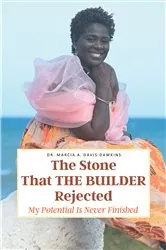 Book cover of The Stone That The Builder Rejected by Dr. Marcia A. Davis-Dawkins