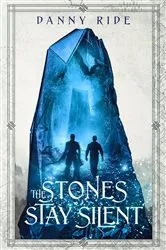 Book cover of The Stones Stay Silent by Danny Ride