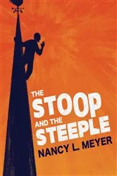 Book cover of The Stoop And The Steeple by Nancy L. Meyer