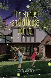 Book cover of The Stories an Old House Can Tell by Unknown