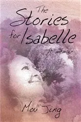 Book cover of The Stories for Isabelle by Mou Jing