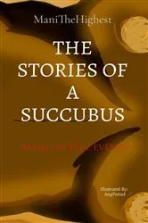 Book cover of THE STORIES OF A SUCCUBUS by Lamani Sowell
