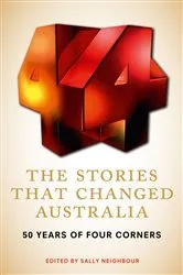 Book cover of The Stories That Changed Australia by Sally Neighbour