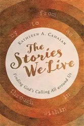 Book cover of The Stories We Live by Kathleen A. Cahalan