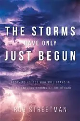 Book cover of The Storms Have Only Just Begun by Rob Streetman