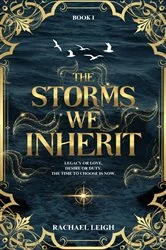 Book cover of The Storms We Inherit by Rachael Leigh