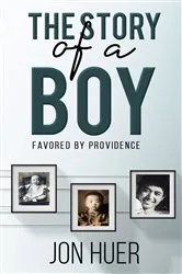 Book cover of The Story of a Boy Favored by Providence by Jon Huer
