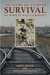 Book cover of The Story of a Childs Survival of WWII in Nazi Germany by Uschi S. Edrich