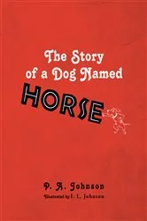 Book cover of The Story of a Dog Named Horse by P. A. Johnson