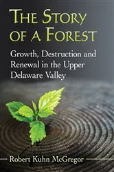 Book cover of The Story of a Forest by Robert Kuhn McGregor