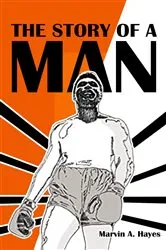 Book cover of The Story Of A Man by Hayes, Marvin, A.