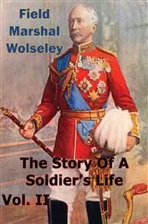 Book cover of The Story Of A Soldier’s Life Vol. II by Unknown