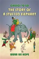 Book cover of The Story Of A Stuffed Elephant by Laura Lee Hope