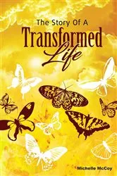 Book cover of The Story of a Transformed Life by McCoy, Michelle,