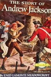 Book cover of The Story of Andrew Jackson by Enid La Monte Meadowcroft
