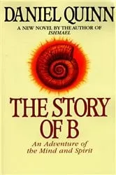 Book cover of The Story of B by Daniel Quinn