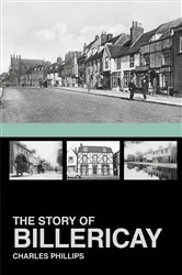 Book cover of The Story of Billericay by Charles Phillips