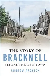 Book cover of The Story of Bracknell by Andrew Radgick