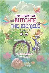 Book cover of The Story of Butchie the Bicycle by Robin Paige