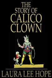 Book cover of The Story of Calico Clown by Laura Lee Hope