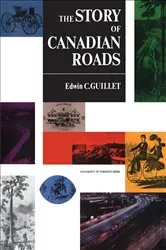 Book cover of The Story of Canadian Roads by Guillet, Edwin, C.