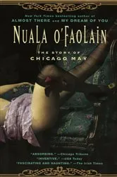 Book cover of The Story of Chicago May by Nuala O'Faolain