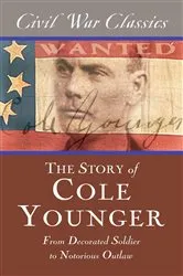 Book cover of The Story of Cole Younger (Civil War Classics) by Cole Younger