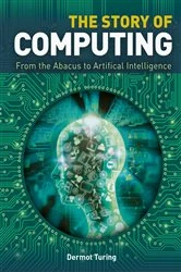 Book cover of The Story of Computing by John Dermot Turing