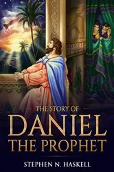 Book cover of The Story of Daniel the Prophet by Stephen, Haskell, N