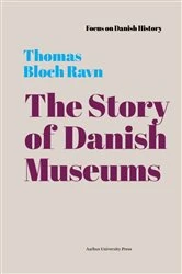 Book cover of The Story of Danish Museums by Thomas Bloch Ravn