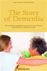 Book cover of The Story of Dementia by John Killick