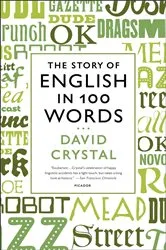 Book cover of The Story of English in 100 Words by David Crystal